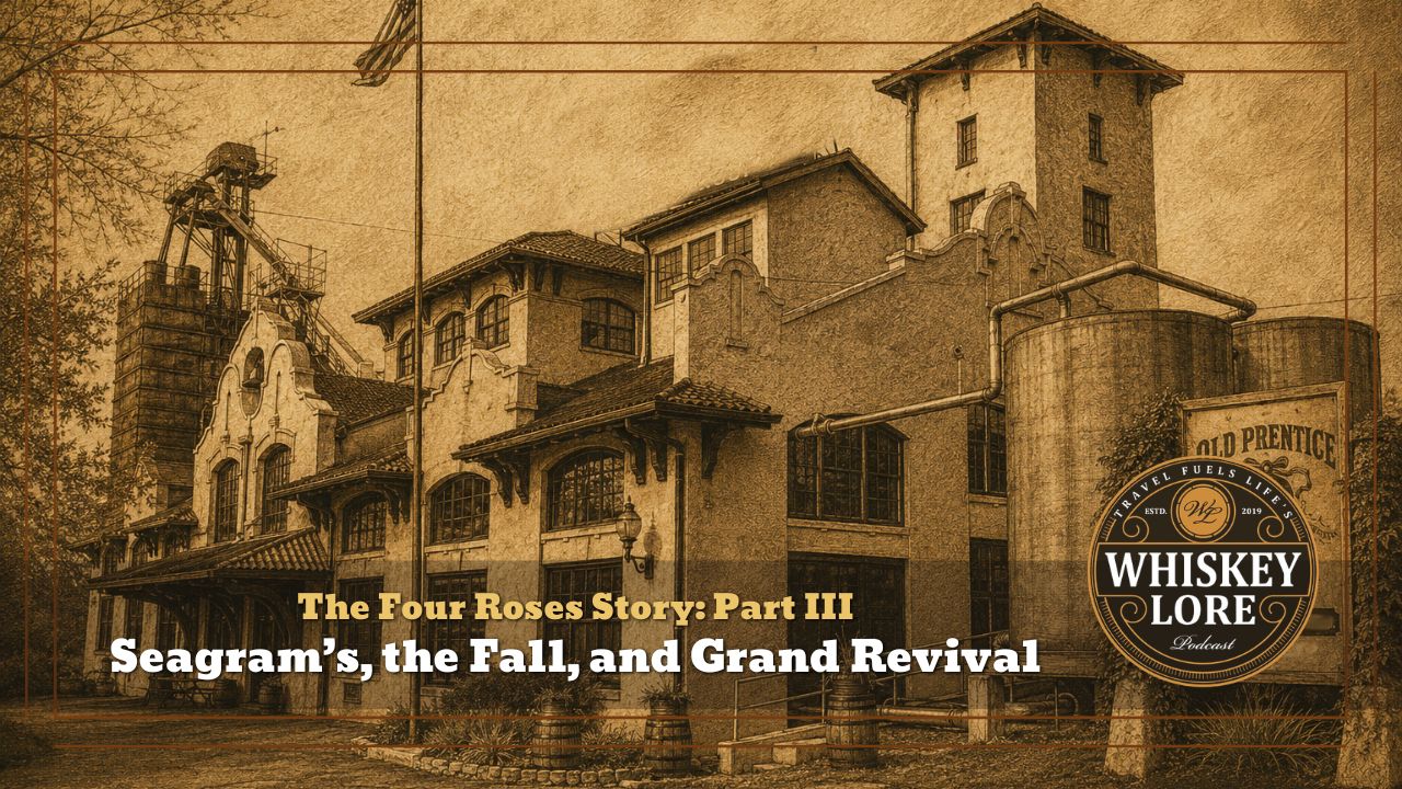 s7-15-four-roses-story-pt-3-seagrams-the-fall-and-grand-revival-1943-present