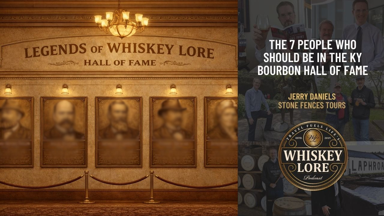 134 - JERRY DANIELS: 7 People Who SHOULD be in the Kentucky Bourbon Hall of Fame