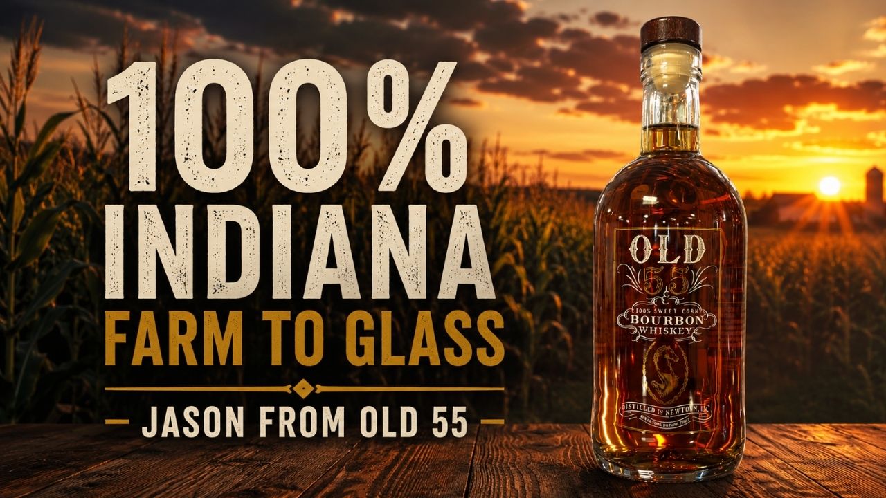 140 - OLD 55 DISTILLERY: 100% Farm to Glass in Indiana