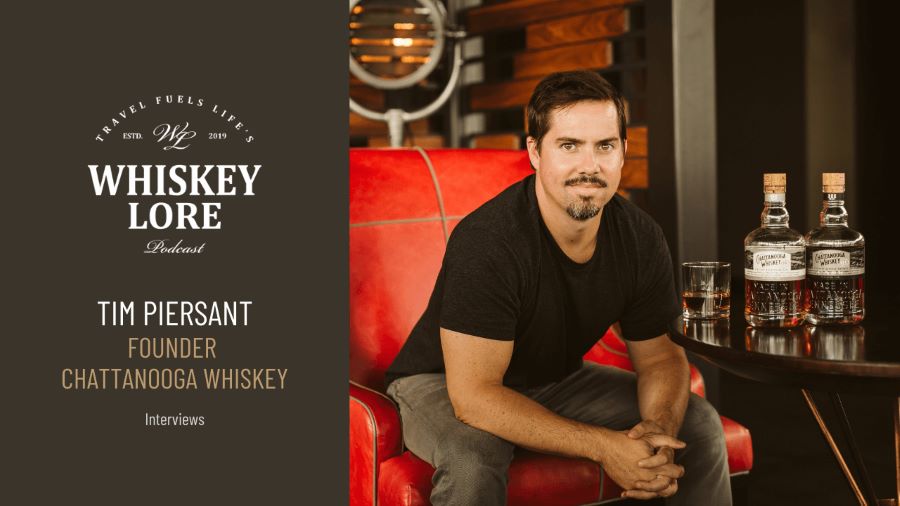 Ep. 32 - Chattanooga Whiskey's CEO Tim Piersant