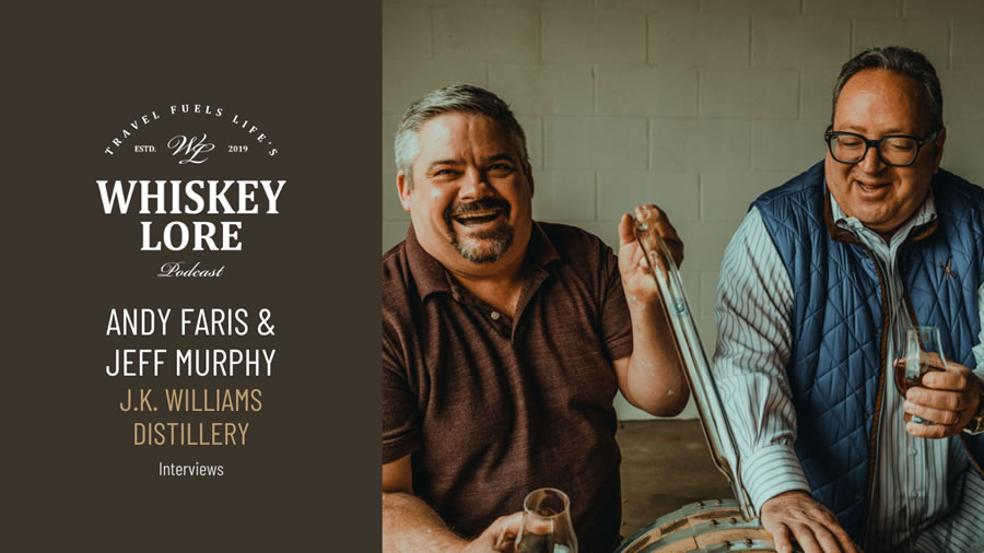 Ep. 35 - J.K. Williams Distillery's Andy Faris and Jeff Murphy
