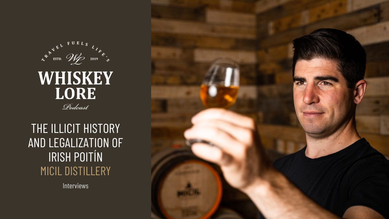 Ep. 71 - The Illicit History and Legalization of Irish Poitín