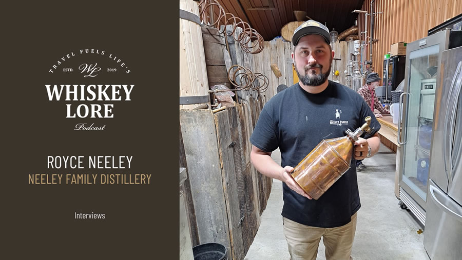 Ep. 22 - Royce Neeley of Neeley Family Distillery