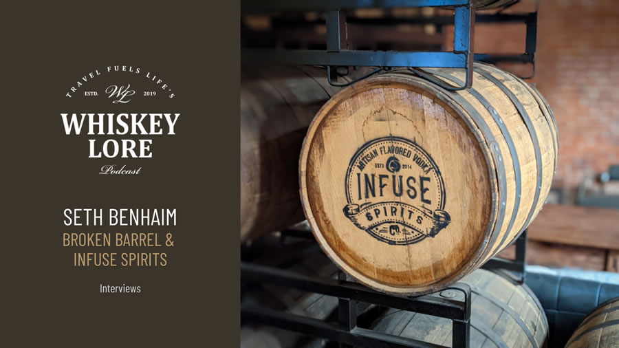 Ep. 27 - Seth Benhaim of Broken Barrel Whiskey