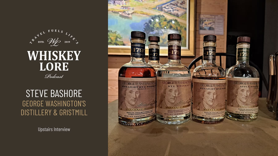 Ep. 21 - Steve Bashore of George Washington's Distillery (Upstairs)