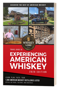 Whiskey Lore's Travel Guide to Experiencing American Whiskey: 2026 Edition. LEARN. PLAN. TASTE. TOUR. Discover the Best of American Whiskey